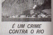 O urbanista defende a sua cidade em matéria intitulada É um crime contra o Rio, no Jornal O Globo, em 2 de junho de 1971