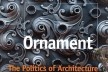 Capa de “Ornament: The Politics of Architecture and Subjectivity”, de Antoine Picon
