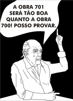 Um Notório Sábio sempre acerta? Seus erros passados foram estudados (por ele, menos) para seu aprendizado? A Autoridade do Notório Saber tem evidentes irracionalidades, e demandam o culto à personalidade dos Sábios. Por que isso se desenvolve?