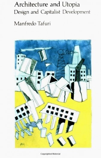 Manfredo Tafuri: Architecture and Utopia: Design and Capitalist Development. Cambridge, Mass.: The MIT Press, 1979 (Segunda impressão, 1980)