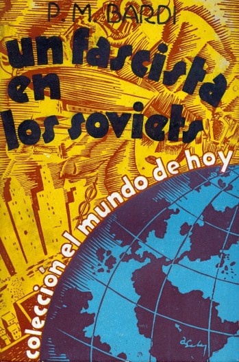 BARDI, Pietro Maria. Un fascista en los Soviets. Buenos Aires, Editorial Tor, 1934