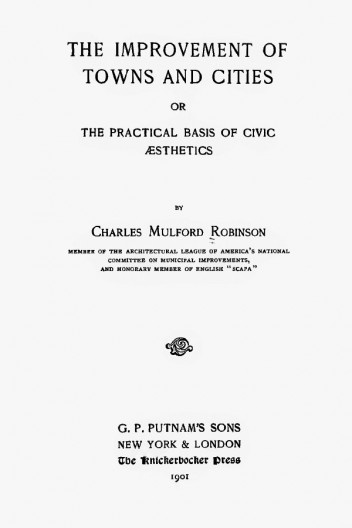 Charles Mulford Robinson era jornalista e interessado em relatar os problemas que as grandes cidades norte-americanas estavam passando. Acabou se tornando um dos principais urbanistas e com papel fundamental na organização dos primeiros congressos de City