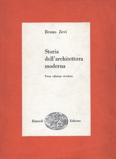 Bruno Zevi: Storia dell’Architettura Moderna. Torino: Einaudi, 1950. (2a edição, 1953b)