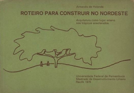 Roteiro para construir no Nordeste: Arquitetura como lugar ameno nos trópicos ensolarados, primeira edição de 1976