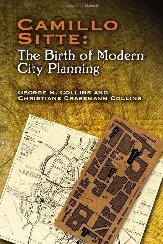 COLLINS, Christiane Crasemann; COLLINS, George. Camillo Sitte and the birth of modern city planning. 3ª edição. New York, Rizzoli, 2006