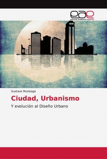 Capa do livro Ciudad, Urbanismo y evolución al Diseño Urbano, de Gustavo Munizaga