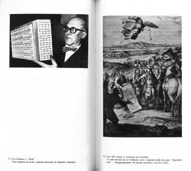 “Le Corbusier e ‘Unité’. Uma máquina de morar, segundo prescrição do Supremo Arquiteto” e “Luís XIV ordena a construção dos Invalides. A visão favorita de Le Corbusier, com o arquiteto-chefe em ação: ‘Queremos isto’. – (ver nota 12)