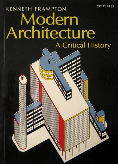 Kenneth Frmapton: Modern Architecture: A Critical History. Oxford: Oxford University Press, 1980. (1ª edição)