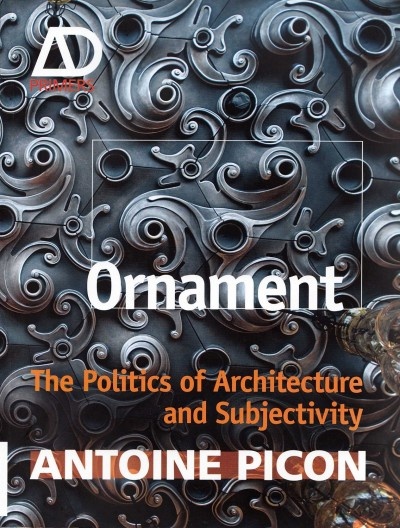 Capa de “Ornament: The Politics of Architecture and Subjectivity”, de Antoine Picon