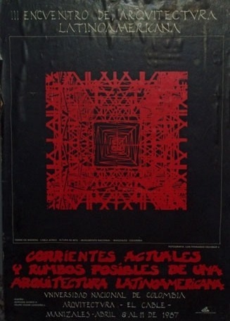 Cartaz do III Seminário de Arquitetura Latino-americana – na época chamado de encontro – realizado em Manizales, na Colômbia, em 1987