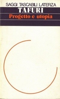 Manfredo Tafuri: Progetto e Utopia. Bari: Laterza, 1973. (3a edição, 1977)